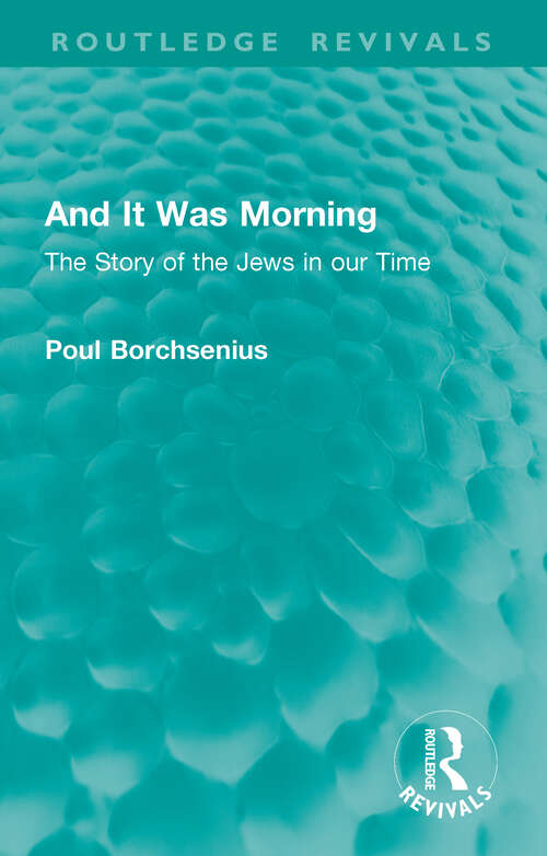 Book cover of And It Was Morning: The Story of the Jews in our Time (Routledge Revivals)