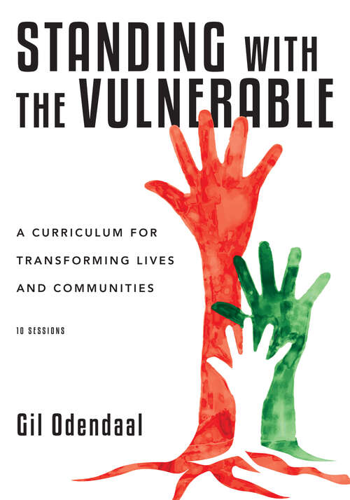 Book cover of Standing with the Vulnerable: A Curriculum for Transforming Lives and Communities
