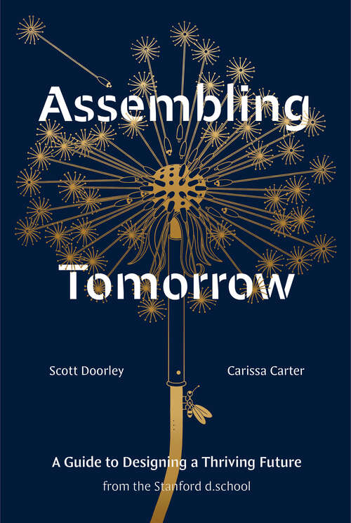 Book cover of Assembling Tomorrow: A Guide to Designing a Thriving Future from the Stanford d.school (Stanford d.school Library)