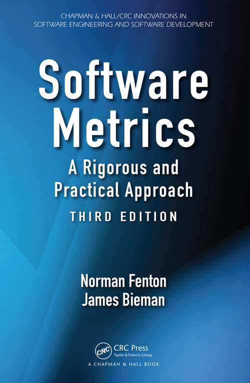 Book cover of Software Metrics: A Rigorous and Practical Approach, Third Edition (Chapman & Hall/CRC Innovations in Software Engineering and Software Development Series)