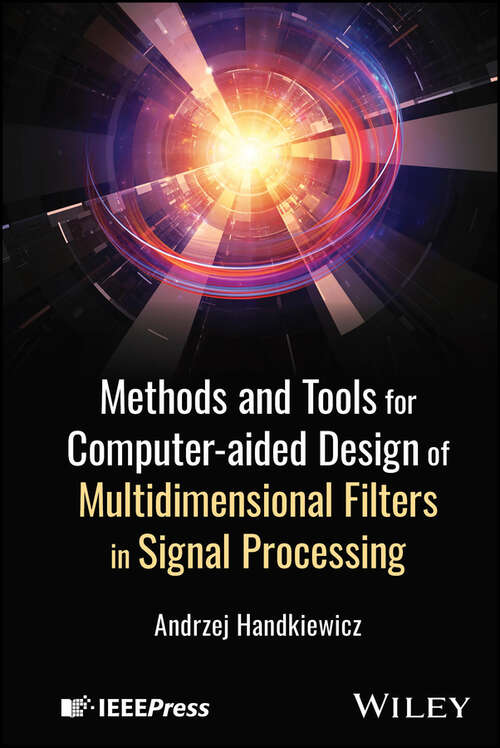 Book cover of Methods and Tools for Computer-aided Design of Multidimensional Filters in Signal Processing