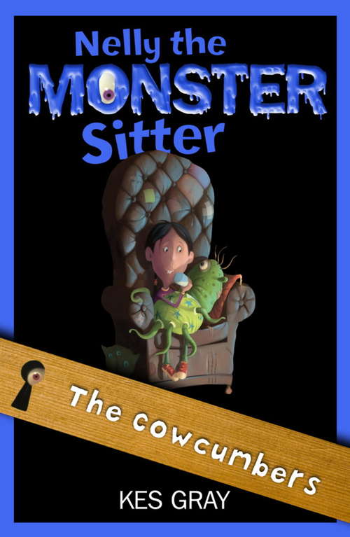 Book cover of Nelly the Monster Sitter 4: Cowcumbers