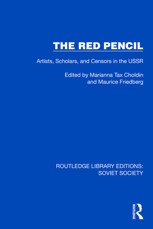 Book cover of The Red Pencil: Artists, Scholars, and Censors in the USSR (Routledge Library Editions: Soviet Society)