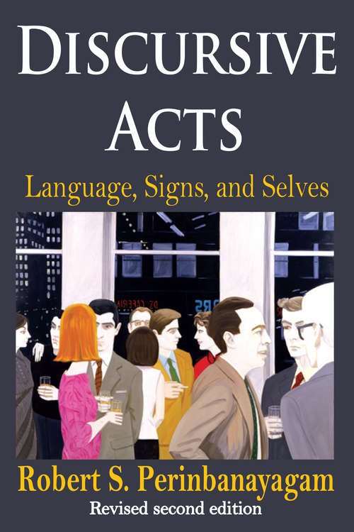 Book cover of Discursive Acts: Language, Signs, and Selves (2) (Communication And Social Order Ser.)