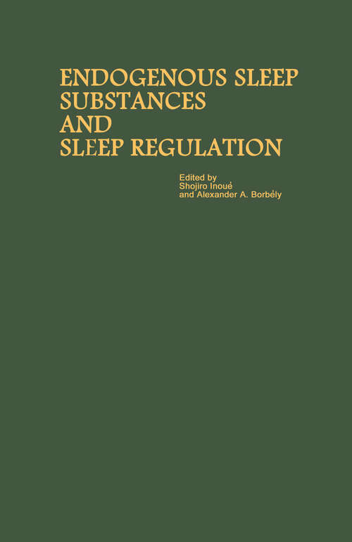 Book cover of Proceedings of the Taniguchi Symposia on Brain Sciences, Volume 8: Endogenous Sleep Substances and Sleep Regulation