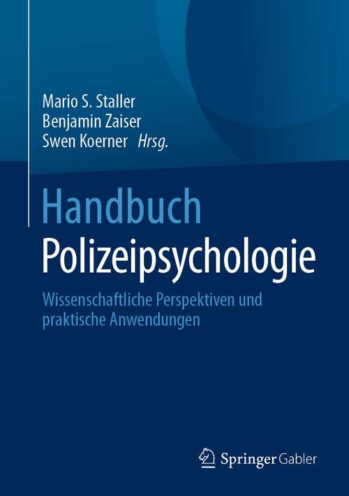 Book cover of Handbuch Polizeipsychologie: Wissenschaftliche Perspektiven und praktische Anwendungen (1. Aufl. 2023)