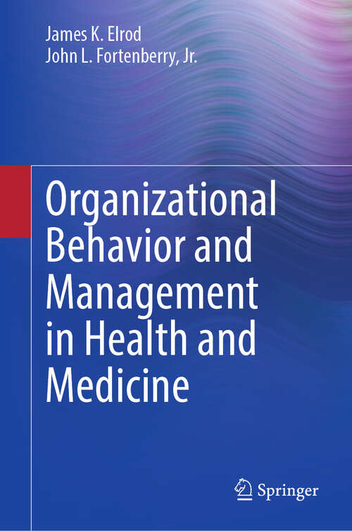 Book cover of Organizational Behavior and Management in Health and Medicine (2024)