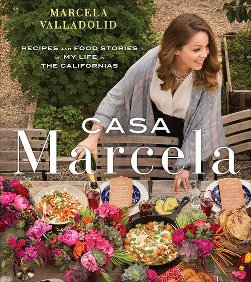 Book cover of Casa Marcela: Recipes and Food Stories of My Life in the Californias