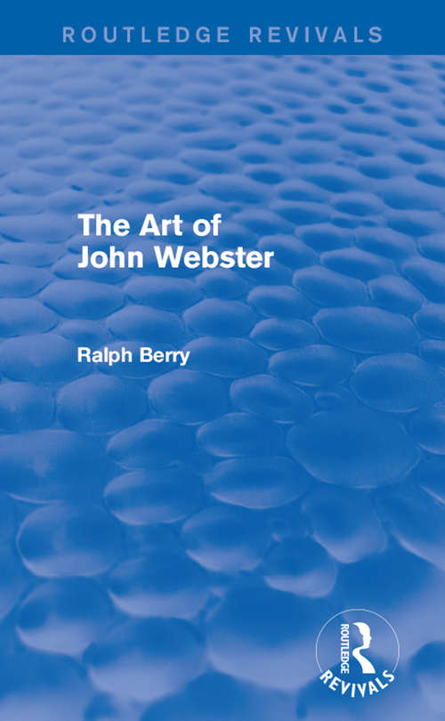 Book cover of The Art of John Webster (Routledge Revivals)
