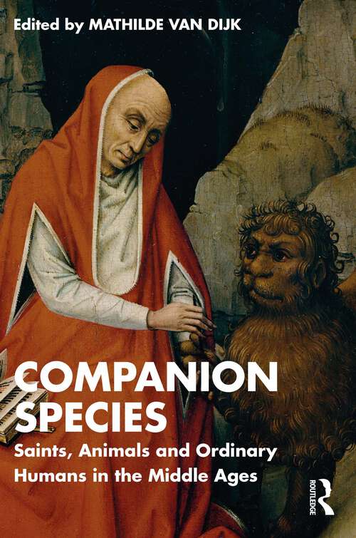 Book cover of Companion Species: Saints, Animals and Ordinary Humans in the Middle Ages