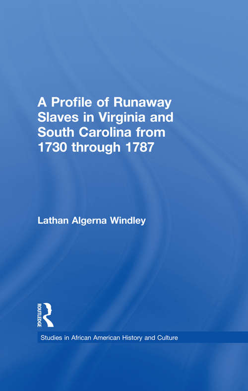 Book cover of A Profile of Runaway Slaves in Virginia and South Carolina from 1730 through 1787 (Studies in African American History and Culture)