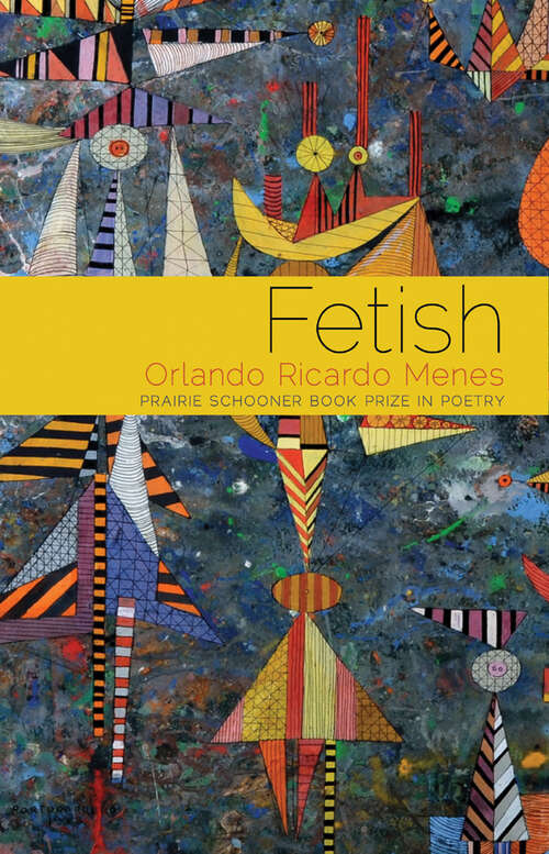 Book cover of Fetish: Poems (The Raz/Shumaker Prairie Schooner Book Prize in Poetry)