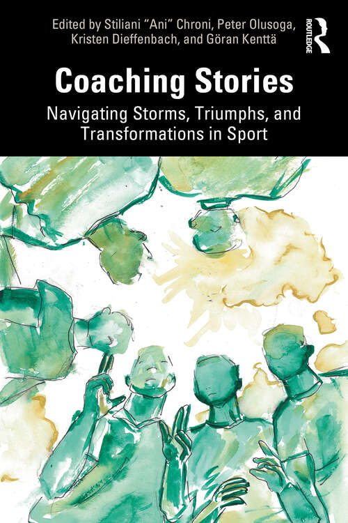 Book cover of Coaching Stories: Navigating Storms, Triumphs, and Transformations in Sport