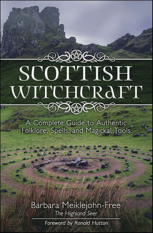 Book cover of Scottish Witchcraft: A Complete Guide to Authentic Folklore, Spells, and Magickal Tools