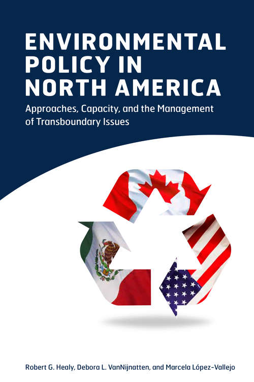 Book cover of Environmental Policy in North America: Approaches, Capacity, And The Management Of Transboundary Issues