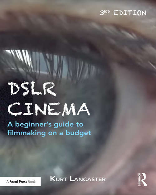 Book cover of DSLR Cinema: A beginner’s guide to filmmaking on a budget