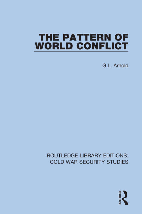 Book cover of The Pattern of World Conflict (Routledge Library Editions: Cold War Security Studies #36)