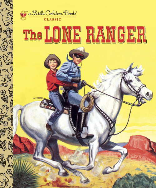 Book cover of The Lone Ranger (Little Golden Book)