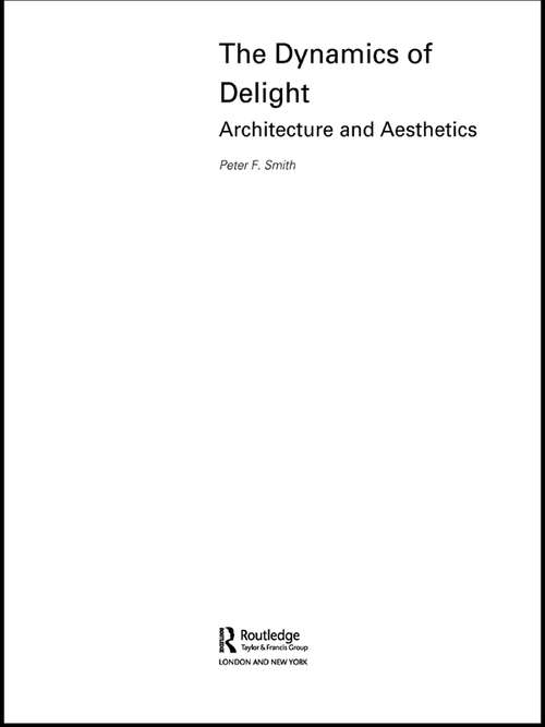 Book cover of The Dynamics of Delight: Architecture and Aesthetics