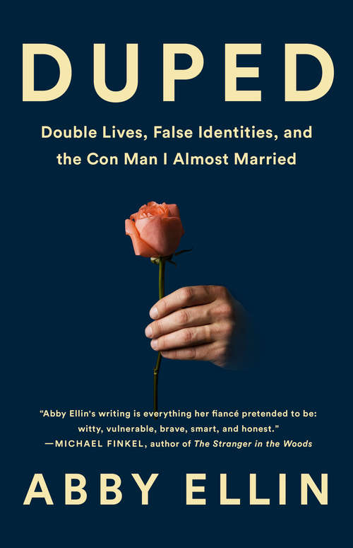 Book cover of Duped: Double Lives, False Identities, and the Con Man I Almost Married