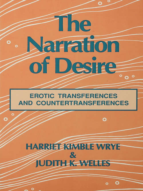 Book cover of The Narration of Desire: Erotic Transferences and Countertransferences