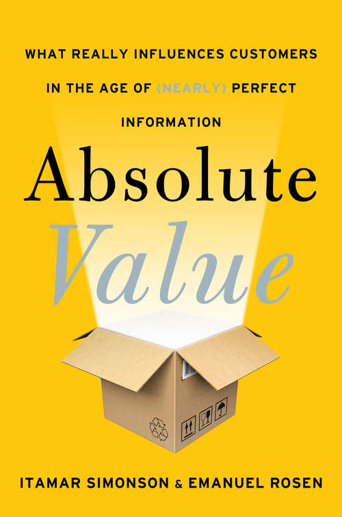 Book cover of Absolute Value: What Really Influences Customers in the Age of (Nearly) Perfect Information