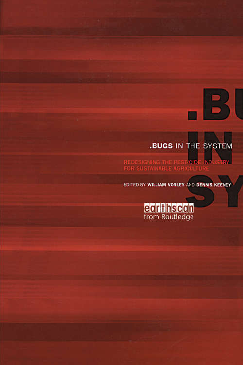 Book cover of Bugs in the System: Redesigning the Pesticide Industry for Sustainable Agriculture