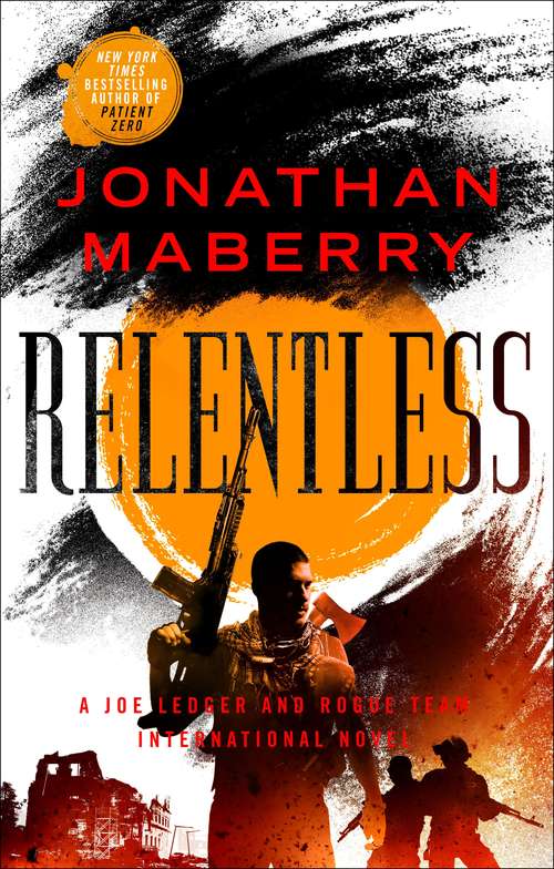 Book cover of Relentless: A Joe Ledger and Rogue Team International Novel (Rogue Team International Series #2)