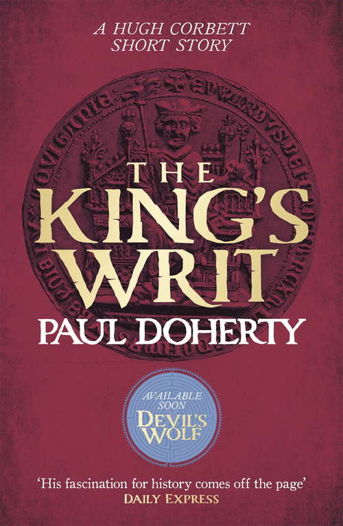 Book cover of The King's Writ (Hugh Corbett Novella): Treachery and intrigue amidst a medieval jousting tournament