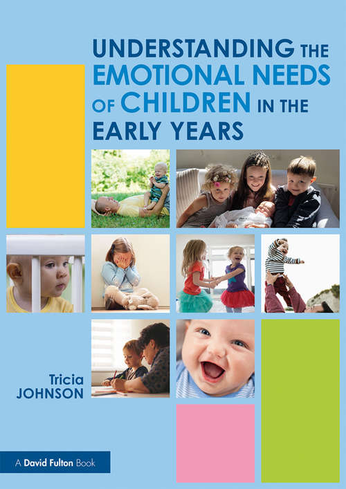 Book cover of Understanding the Emotional Needs of Children in the Early Years