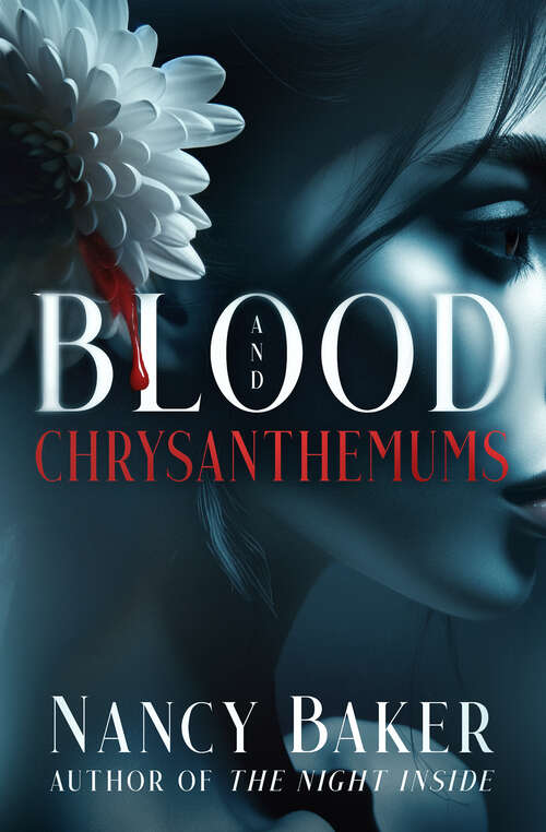 Book cover of Blood and Chrysanthemums (The Night Inside)