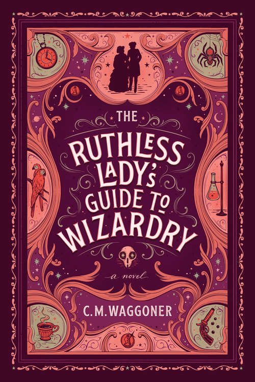 Book cover of The Ruthless Lady's Guide to Wizardry