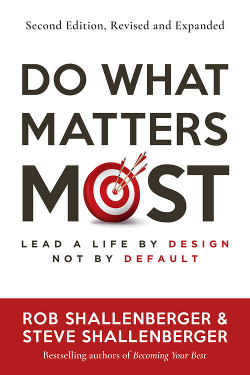 Book cover of Do What Matters Most, Second Edition: Lead a Life by Design, Not by Default (2)