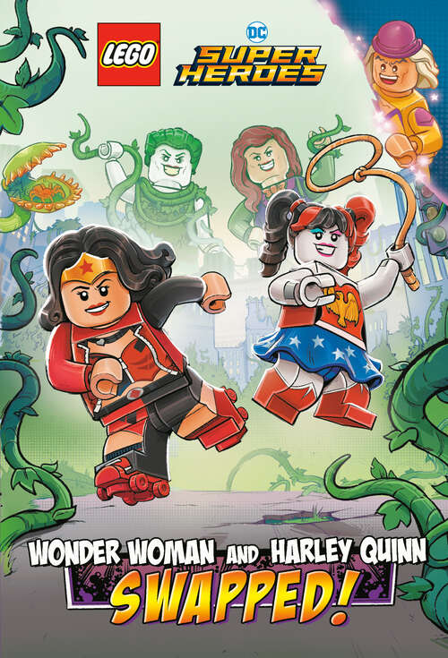 Book cover of Wonder Woman and Harley Quinn: SWAPPED! (LEGO DC Comics Super Heroes Chapter Book #2)