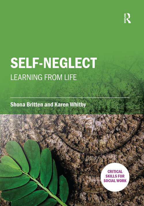 Book cover of Self-Neglect: Learning from Life (1) (Critical Skills for Social Work)