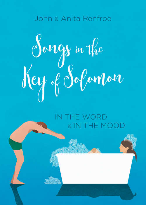 Book cover of Songs in the Key of Solomon: In the Word and in the Mood