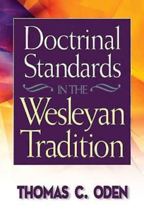 Book cover of Doctrinal Standards in the Wesleyan Tradition: Revised Edition