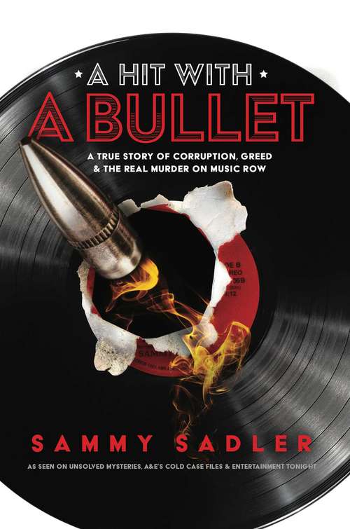 Book cover of A Hit With A Bullet: A True Story Of Corruption, Greed, And The Real Murder On Music Row