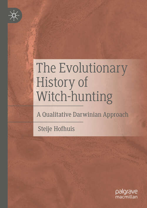 Book cover of The Evolutionary History of Witch-hunting: A Qualitative Darwinian Approach