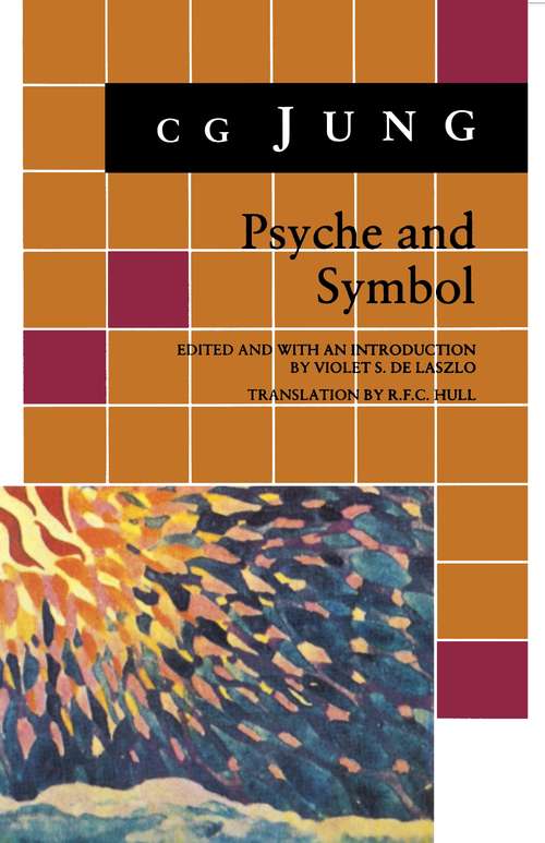 Book cover of Psyche and Symbol: A Selection from the Writings of C.G. Jung (Bollingen Series (General) #119)