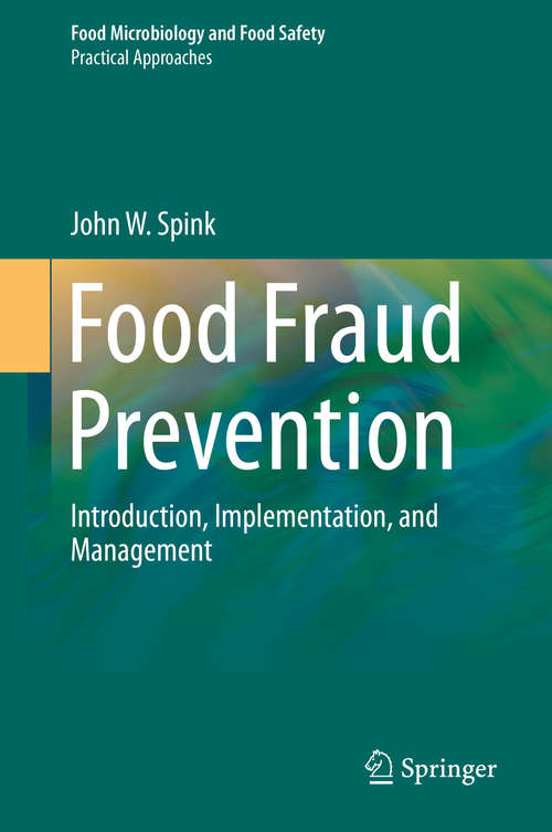 Book cover of Food Fraud Prevention: Introduction, Implementation, and Management (1st ed. 2019) (Food Microbiology and Food Safety)