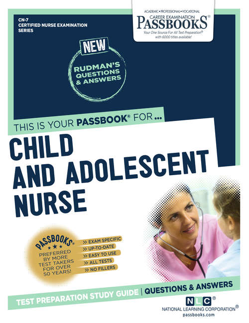 Book cover of CHILD AND ADOLESCENT NURSE: Passbooks Study Guide (Certified Nurse Examination Series)