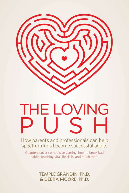 Book cover of The Loving Push: How Parents and Professionals Can Help Spectrum Kids Become Successful Adults
