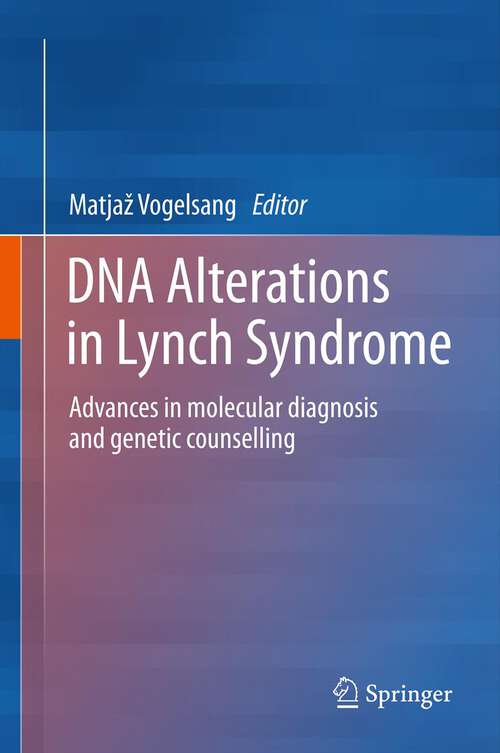 Book cover of DNA Alterations in Lynch Syndrome: Advances in molecular diagnosis and genetic counselling