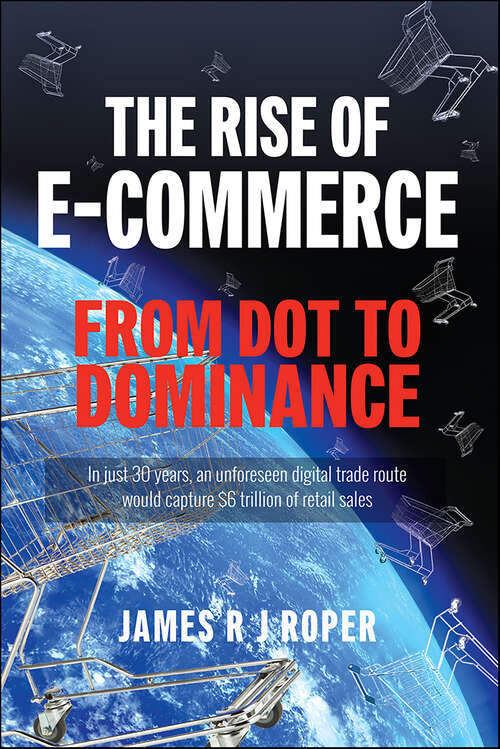 Book cover of The Rise of E-Commerce: From Dot to Dominance