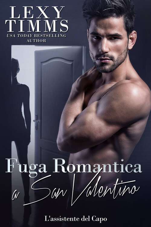 Book cover of Fuga Romantica a San Valentino (L'assistente del Capo #17)