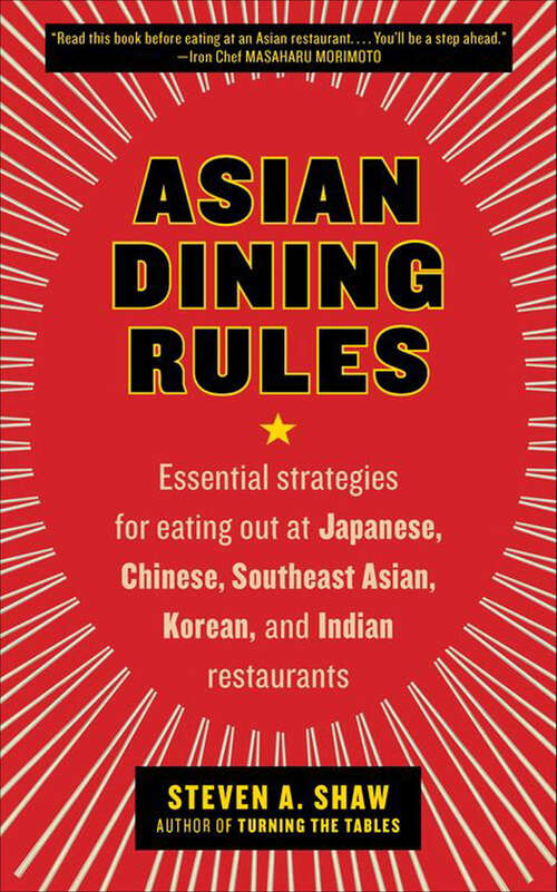 Book cover of Asian Dining Rules: Essential Strategies for Eating Out at Japanese, Chinese, Southeast Asian, Korean, and Indian Restaurants