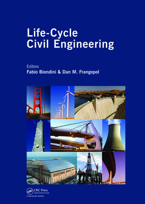 Book cover of Life-Cycle Civil Engineering: Proceedings of the International Symposium on Life-Cycle Civil Engineering, IALCCE '08, held in Varenna, Lake Como, Italy on June 11 - 14, 2008 (Life-Cycle of Civil Engineering Systems)