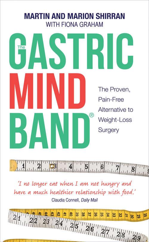 Book cover of The Gastric Mind Band: The Proven, Pain-Free Alternative to Weight-Loss Surgery