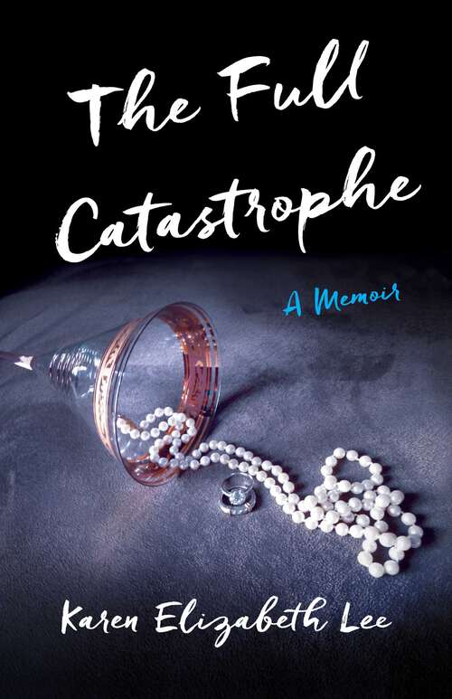 Book cover of The Full Catastrophe: A Memoir